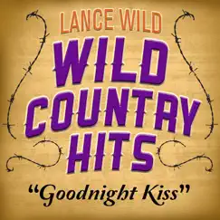 Goodnight Kiss - Single by Lance Wild album reviews, ratings, credits