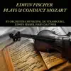 Stream & download Edwin Fischer Plays & Conduct Mozart