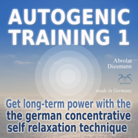 Franziska Diesmann & Torsten Abrolat - Autogenic Training 1: Get long-term power with the german concentrative self relaxation technique artwork