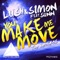 You Make Me Move (Looneys Remix) - Lush & Simon lyrics