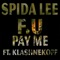 Fuck You Pay Me (feat. Klashnekoff) - Spida Lee lyrics