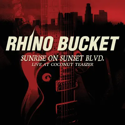 Sunrise On Sunset Blvd. - Rhino Bucket