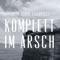 Komplett im Arsch (The Micronaut - Remix) - Feine Sahne Fischfilet lyrics
