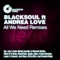 All We Need (MarkFunk Remix) (feat. Andrea Love) - Blacksoul lyrics