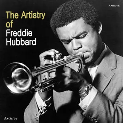The Artistry of Freddie Hubbard - Freddie Hubbard
