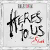 Here's To Us (feat. Slash) - Single album lyrics, reviews, download