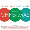Do You Hear What I Hear? Songs of Christmas, 2012
