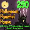 Stream & download Halloween Haunted House - 250 Tracks of Terrifying Horror Music & Spooky Scary Sounds