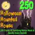 Halloween Haunted House - 250 Tracks of Terrifying Horror Music & Spooky Scary Sounds album cover