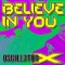 Believe In You (Sammy LaForge Radio Edit) - Oscillator X lyrics