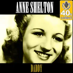 Daddy (Remastered) - Single by Anne Shelton album reviews, ratings, credits