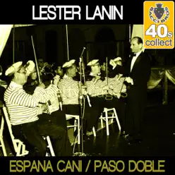 Espana Cani / Paso Doble (Remastered) - Single - Lester Lanin Espana Cani / Paso Doble (Remastered) - Single - Lester Lanin