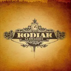 La mécanique - Kodiak La mécanique - Kodiak