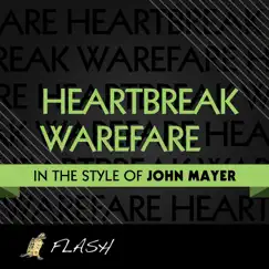 Heartbreak Warfare (Originally Performed By John Mayer) [Karaoke/Instrumental] - Single by Flash album reviews, ratings, credits