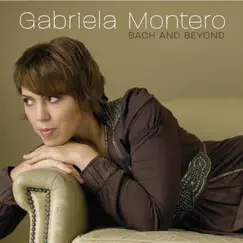 Bach and Beyond by Gabriela Montero album reviews, ratings, credits