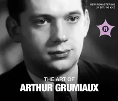 The Art of Arthur Grumiaux by Arthur Grumiaux album reviews, ratings, credits