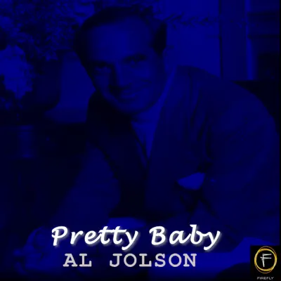 Pretty Baby - Al Jolson
