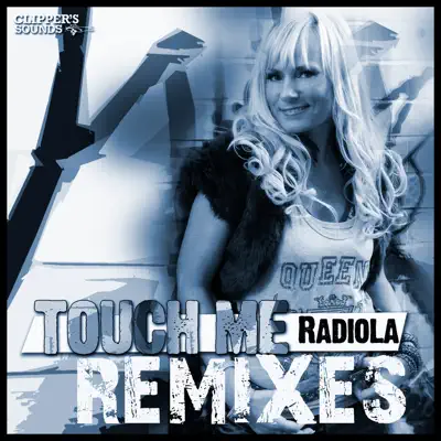 Touch Me (Remixes) - EP - Radiola