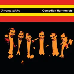 Unvergessliche - Comedian Harmonists