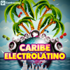 Caribe Electrolatino - Various Artists