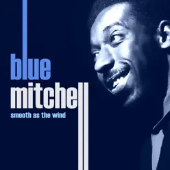 Smooth As the Wind - Blue Mitchell Smooth As the Wind - Blue Mitchell