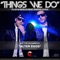 Things We Do (feat. Snoop Dogg) - Play-N-Skillz lyrics