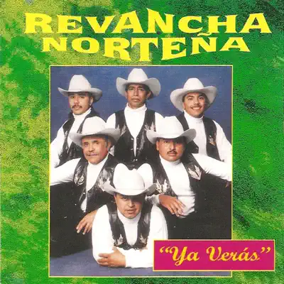 Ya Verás - Revancha Norteña