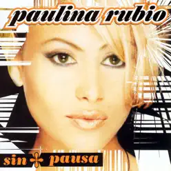 Sin Pausa - Paulina Rubio