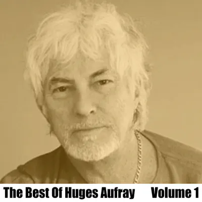 The Best of Huges Aufray, Vol. 1 - Hugues Aufray