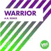 Warrior (A.R. Remix) - Single album lyrics, reviews, download