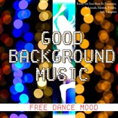 Good Background Music Free Dance artwork