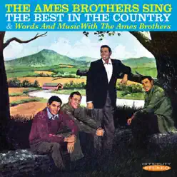 The Ames Brothers Sing the Best in the Country / Words and Music with the Ames Brothers - Ames Brothers The Ames Brothers Sing the Best in the Country / Words and Music with the Ames Brothers - Ames Brothers