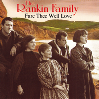 The Rankin Family - Fare Thee Well Love artwork