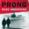 Rude Awakening - Prong lyrics