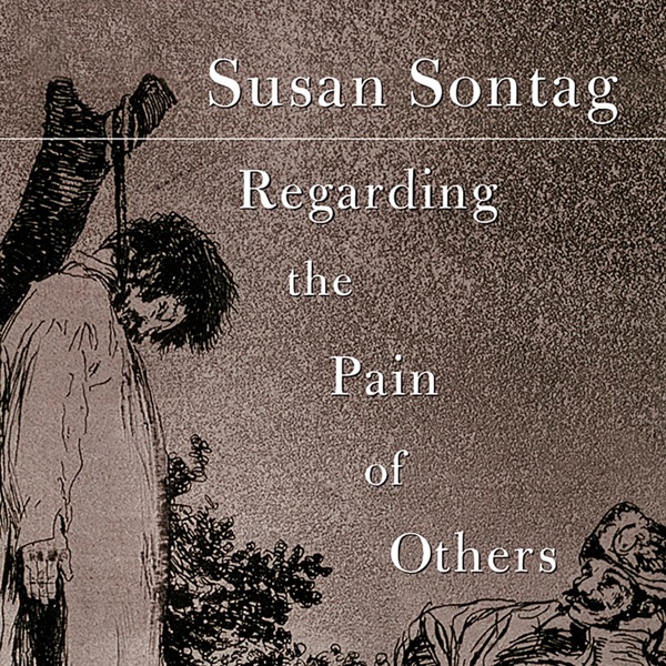 Regarding Pain Of Others >> Regarding The Pain Of Others Unabridged By Susan Sontag Download Regarding Pain Of Others >> Regarding The Pain Of Others Unabridged By Susan Sontag Download