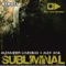 Subliminal - Alexander Loudness & DJ Alex Soul lyrics