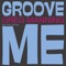 Groove Me (feat. Elan Trotman) - Greg Manning lyrics