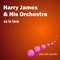 But Not for Me - Harry James and His Orchestra & Helen Forrest lyrics