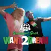 Stream & download Want 2 Dream - Single