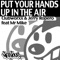 Put Your Hands Up In the Air (Chris Martin Remix) - Clubworxx & Jerry Ropero lyrics
