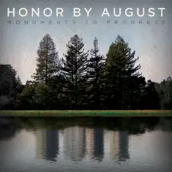 Monuments to Progress - Honor By August Monuments to Progress - Honor By August