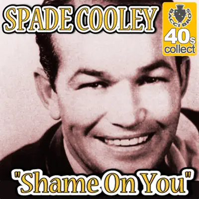 Shame On You (Remastered) - Single - Spade Cooley