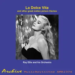 La Dolce Vita and Other Great Themes - Ray Ellis & His Orchestra La Dolce Vita and Other Great Themes - Ray Ellis & His Orchestra
