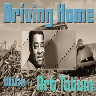 Driving Home With Art Tatum - Art Tatum