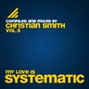 My Love Is Systematic, Vol. 5 (Compiled and Mixed By Christian Smith)