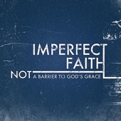 Imperfect Faith: Not a Barrier to God's Grace artwork