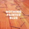 Developer's Dream - Nothing Painted Blue lyrics