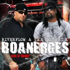 Sons of Thunder (feat. Riverflow & the Prophet X) - Boanerges Sons of Thunder (feat. Riverflow & the Prophet X) - Boanerges