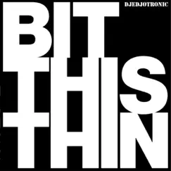 Bit This Thin by Djedjotronic album reviews, ratings, credits