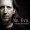 Mr. Evil - Mike Snowden lyrics